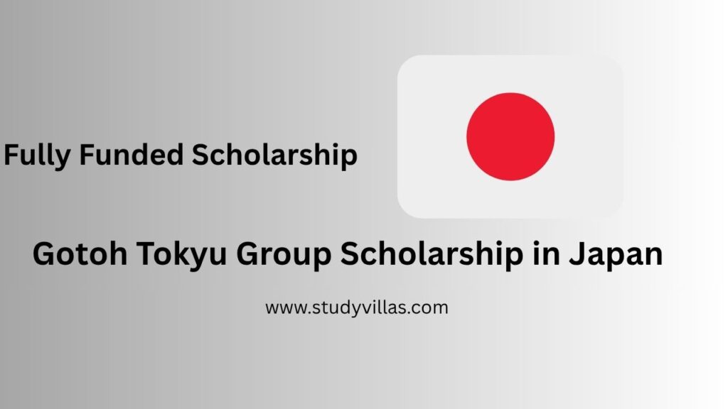 Gotoh Tokyu Group Scholarship in Japan