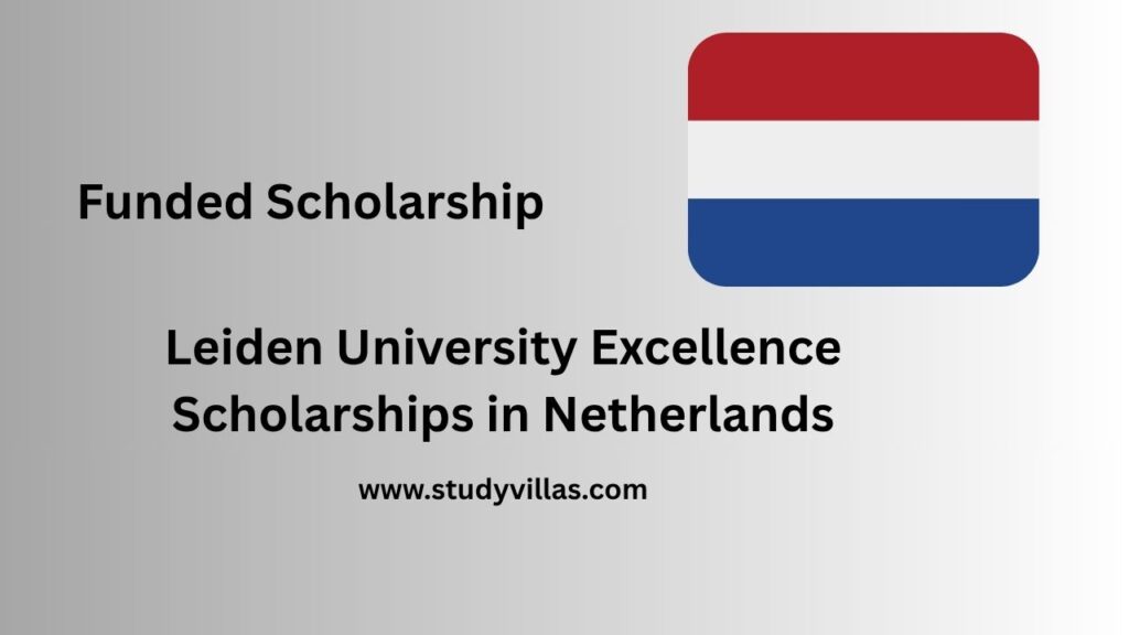 Leiden University Excellence Scholarships in Netherlands